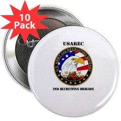USAREC2RB - M01 - 01 - 2nd Recruiting Brigade with Text 2.25" Button (10 pack) - Click Image to Close