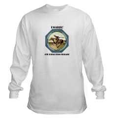 USAREC6RB - A01 - 03 - 6th Recruiting Brigade with text - Long Sleeve T-Shirt - Click Image to Close