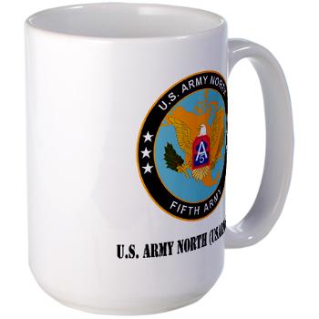 USARNORTH - M01 - 03 - U.S. Army North (USARNORTH) with Text - Large Mug