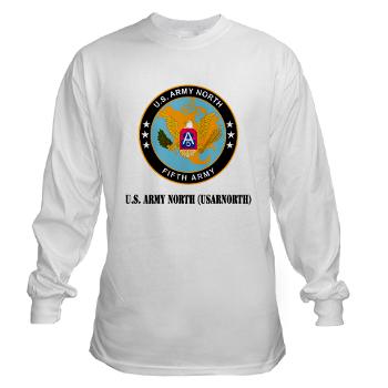 USARNORTH - A01 - 03 - U.S. Army North (USARNORTH) with Text - Long Sleeve T-Shirt - Click Image to Close