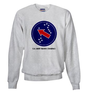 USARPAC - A01 - 03 - SSI - U.S. Army Pacific (USARPAC) with Text - Sweatshirt