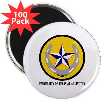 UTA - M01 - 01 - SSI - ROTC - University of Texas at Arlington with Text - 2.25" Magnet (100 pack)