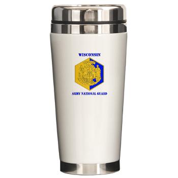 WIARNG - M01 - 03 - DUI - Wisconsin Army National Guard with text - Ceramic Travel Mug - Click Image to Close