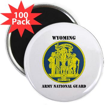 WYARNG - M01 - 01 - DUI - WYOMING Army National Guard with Text - 2.25" Magnet (100 pack)