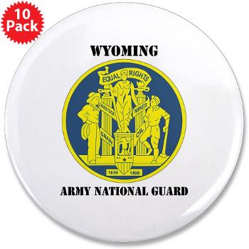 WYARNG - M01 - 01 - DUI - WYOMING Army National Guard with Text - 3.5" Button (10 pack)