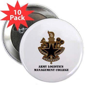 almc - M01 - 01 - DUI - Army Logistics Management College with Text - 2.25" Button (10 pack)