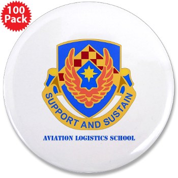 als - M01 - 01 - DUI - Aviation Logistics School with Text - 3.5" Button (100 pack) - Click Image to Close