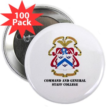 cgsc - M01 - 01 - DUI - Command and General Staff College with Text 2.25" Button (100 pack)