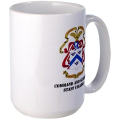 cgsc - M01 - 03 - DUI - Command and General Staff College with Text Large Mug - Click Image to Close