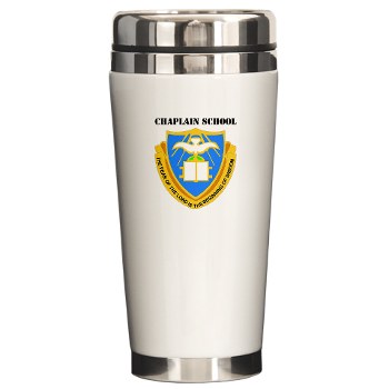 chaplainschool - M01 - 03 - DUI - Chaplain School with Text - Ceramic Travel Mug