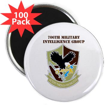 706MIG - M01 - 01 - DUI - 706th Military Intelligence Group with text - 2.25" Magnet (100 pack) - Click Image to Close