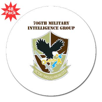 706MIG - M01 - 01 - DUI - 706th Military Intelligence Group with text - 3" Lapel Sticker (48 pk) - Click Image to Close
