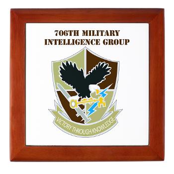 706MIG - M01 - 03 - DUI - 706th Military Intelligence Group with text - Keepsake Box - Click Image to Close