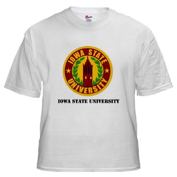 iastate - A01 - 04 - SSI - ROTC - Iowa State University with Text - White T-Shirt