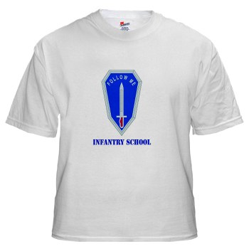 infantry - A01 - 04 - DUI - Infantry Center/School with Text - White T-Shirt - Click Image to Close