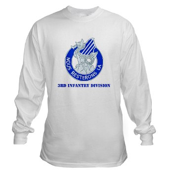 3ID - A01 - 03 - DUI - 3rd Infantry Division with Text Long Sleeve T-Shirt - Click Image to Close