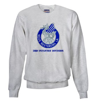 3ID - A01 - 03 - DUI - 3rd Infantry Division with Text Sweatshirt - Click Image to Close