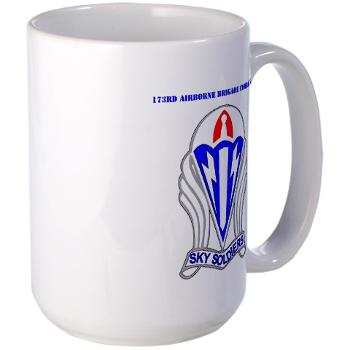 173ABCT - M01 - 03 - DUI-173rd Airborne Brigade Combat Team with text - Large Mug - Click Image to Close