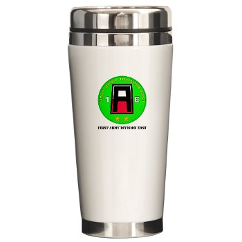 01AE - M01 - 03 - First Army Division East with Text Ceramic Travel Mug