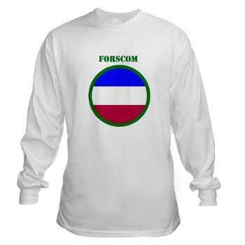 FORSCOM - A01 - 03 - SSI - FORSCOM with Text Long Sleeve T-Shirt