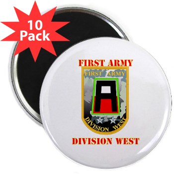 01AW - M01 - 01 - SSI - First Army Division West with Text - 2.25" Magnet (10 pack) - Click Image to Close