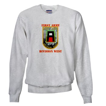 01AW - A01 - 03 - SSI - First Army Division West with Text - Sweatshirt - Click Image to Close