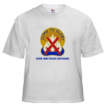 10mtn - A01 - 04 - DUI - 10th Mountain Division with Text White T-Shirt