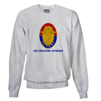 1ID - A01 - 03 - DUI - 1st Infantry Division with Text Sweatshirt - Click Image to Close