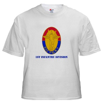 1ID - A01 - 04 - DUI - 1st Infantry Division with Text White T-Shirt - Click Image to Close