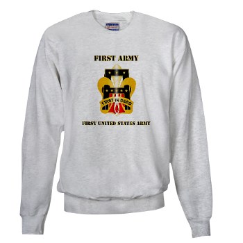 1A - A01 - 03 - DUI - First United States Army with Text Sweatshirt - Click Image to Close