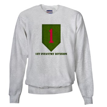 1ID - A01 - 03 - SSI - 1st Infantry Division with Text Sweatshirt - Click Image to Close