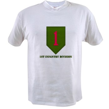 1ID - A01 - 04 - SSI - 1st Infantry Division with Text Value T-shirt