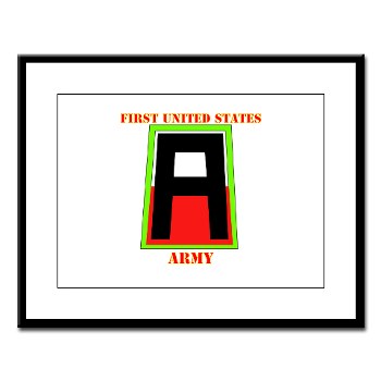 1A - M01 - 02 - SSI - First United States Army with Text Large Framed Print