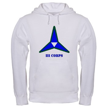 IIICorps - A01 - 03 - SSI - III Corps with Text Hooded Sweatshir - Click Image to Close