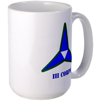 IIICorps - M01 - 03 - SSI - III Corps with Text Large Mug - Click Image to Close
