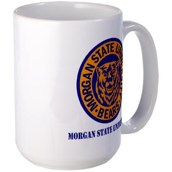 morgan - M01 - 03 - SSI - ROTC - Morgan State University with Text - Large Mug - Click Image to Close