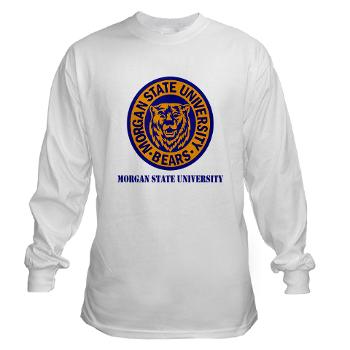 morgan - A01 - 03 - SSI - ROTC - Morgan State University with Text - Long Sleeve T-Shirt