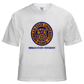 morgan - A01 - 04 - SSI - ROTC - Morgan State University with Text - White T-Shirt