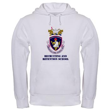 rrs - A01 - 03 - DUI - Recruiting and Retention School with Text Hooded Sweatshirt
