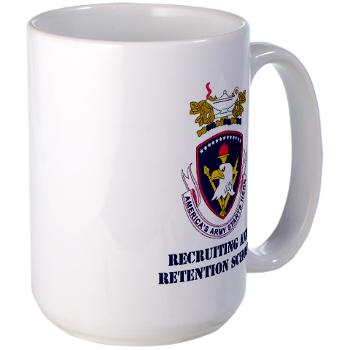 rrs - M01 - 03 - DUI - Recruiting and Retention School with Text Large Mug - Click Image to Close
