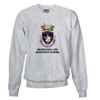 rrs - A01 - 03 - DUI - Recruiting and Retention School with Text Sweatshirt