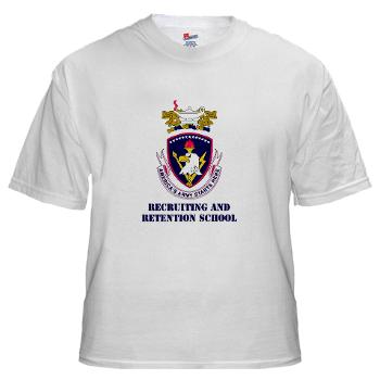 rrs - A01 - 04 - DUI - Recruiting and Retention School with Text White T-Shirt