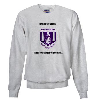 nsula - A01 - 03 - SSI - ROTC - Northwestern State University of Louisiana with Text - Sweatshirt