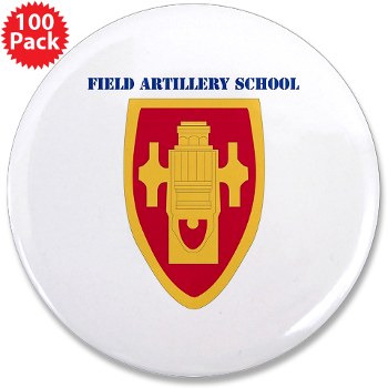 usafas - M01 - 01 - DUI - Field Artillery Center/School with Text 3.5" Button (100 pack) - Click Image to Close