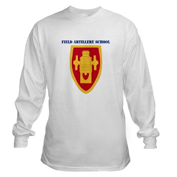usafas - A01 - 03 - DUI - Field Artillery Center/School with Text Long Sleeve T-Shirt