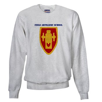 usafas - A01 - 03 - DUI - Field Artillery Center/School with Text Sweatshirt - Click Image to Close