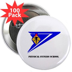 usapfs - M01 - 01 - DUI - Physical Fitness School with Text 2.25" Button (100 pack)