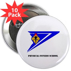 usapfs - M01 - 01 - DUI - Physical Fitness School with Text 2.25" Button (10 pack)