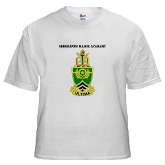 usasma - A01 - 04 - DUI - Sergeants Major Academy with Text - White t-Shirt